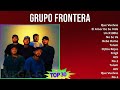 Grupo Frontera 2024 MIX Grandes Exitos - Que Vuelvas, El Amor De Su Vida, Un X100to, No Se Va