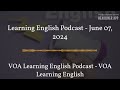 June 07 - Learning English Podcast - June 07, 2024 - Full - Center Quote 16:9