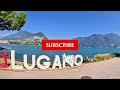 Lugano-Switzerland🇨🇭| A Stunning Place to Visit- 4K Walking Tour | Ultra HD