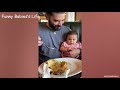 Funny Greedy Babies Want Food Badly - Funny and Cute Baby Videos😆🤣