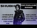 SHUBH - TOP PUNJABI SONGs 2024 PLAYLIST #shubh #cheques