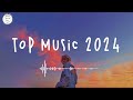 Top music 2024 🍰 Tiktok songs 2024 ~ Best tiktok music 2024