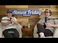 Drug Busts - Almost Friday Podcast EP #52