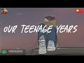 Our teenage years 🌈 A playlist reminds you the best time of your life ~ Saturday Melody Playlist