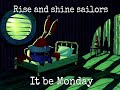 Rise and Shine Sailors, It Be Monday [Remastered]