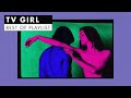 TV Girl | Best of Playlist