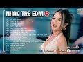 Liên Khúc Nhạc Trẻ EDM ♫ BXH Nhạc Trẻ Remix Hay Nhất Hiện Nay - Top 15 Bản EDM TikTok Hot Nhất 2024