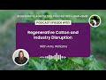 Episode 103: Regenerative Cotton and Industry Disruption with Amy Williams