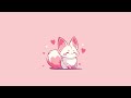 Enchanting 🦊 lofi chill【Cute lofi music mix】 🪭 study, relax, and chill