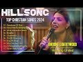 TOP 30 Hits H.I.L.L.S.O.N.G Worship 2024 🙏Best Praise Songs Collection 2024 🙏 Best HILLSONG United