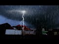 Epic Powerful Thunderstorm & Heavy Rain Ambience To Sleep  99% Fall Asleep Quickly Within 4 Minutes