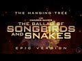 The Hunger Games: The Ballad of Songbirds and Snakes - The Hanging Tree | EPIC VERSION
