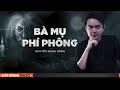 Nghe truyện ma : BÀ MỤ PHÍ PHÔNG - Chuyện ma Nguyễn Huy diễn đọc