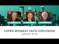 Join Us For The 2023 Upper Midwest Faith Explosion | August 16 - 20 | LW