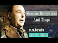 Human Deceptions And Traps - C S Lewis