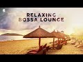 Relaxing Bossa Lounge - Music To Relax / Study / Work