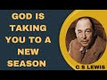 CS Lewis: Trust in God's Guidance as You Enter a New Season