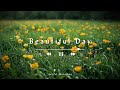 This is what our picnic will feel like - Beautiful Day | JOYFUL MELODIES