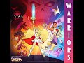 Warriors (She-Ra and the Princesses of Power Theme Song)