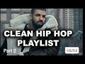 🔥2 hr Clean Hip Hop Mix Part 2🔥