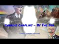 Charlie Chaplins - By The Sea