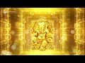 Ganesha Mantra for Prosperity and Abundance | Open Paths | Attract Prosperity | 432 Hz