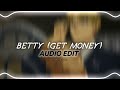 Betty (Get Money) - Yung Gravy Audio Edit