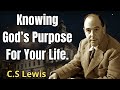 Knowing God's Purpose For Your Life | C. S. Lewis 2024