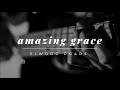 Amazing Grace // Cover