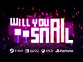 Will You Snail? - Launch Trailer (OUT NOW!)