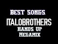 Best songs Italobrothers Mix Hands Up 2019