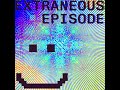 EXTRANEOUS EPISODE