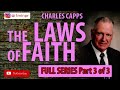 CHARLES CAPPS | THE LAWS OF FAITH PART 3 OF 3