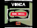 Vonca - Rede Social (prod. Dj Torto music) 2020