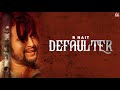Defaulter  | R Nait & Gurlez Akhtar | Mista Baaz  | Jass Records