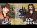 JOAN SEBASTIAN y MARCO ANTONIO SOLIS 20 GRANDES EXITOS || JOAN SEBASTIAN y SOLIS SUS MEJORES