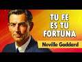 El Poder De Tu Mente [TU FE ES TU FORTUNA] - Neville Goddard  | AUDIOLIBRO COMPLETO