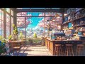 A Peaceful Ambience 🌸 Lofi Coffee Vibes 🍃 Tender Spring Lofi Songs And Feel The Happiness Time