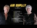 Air Supple Greatest Hits Album - Best soft Rock 70s 80s 90s - Air Supply Best Songs