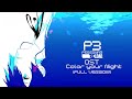 Persona 3 Reload OST - Color Your Night (2024 FULL VERSION) HQ