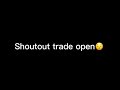 Anyone wanna make shoutout trade🤔