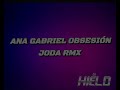 OBSESION ANA G. JODA RMX - DJ HIELO 2024 🎵