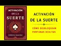 Activación De La Suerte: Cómo Desbloquear Fortunas Ocultas (Audiolibro)