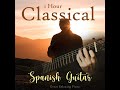 1 Hour Classical Spanish Guitar