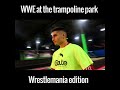 Wrestling at the trampoline park