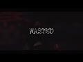 wasted nightcore | edit audio