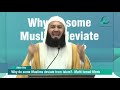 Why some Muslims deviate? - Mufti Menk