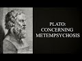 Plato: Concerning Metempsychosis