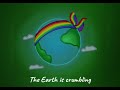 The Earth is crumbling ~ {Earth song}