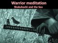 Warrior Meditation - Shakuhachi and the Sea